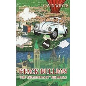 Stack Bullion, Paperback - Gavin Whyte imagine