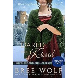Dared & Kissed: The Scotsman's Yuletide Bride, Paperback - Bree Wolf imagine