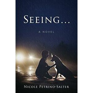 Seeing..., Paperback - Nicole Petrino-Salter imagine