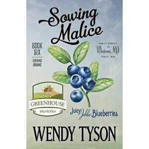 Sowing Malice, Paperback - Wendy Tyson imagine