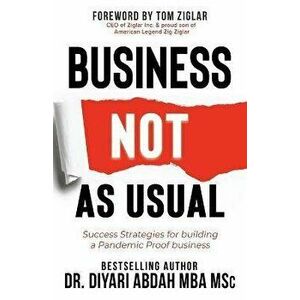 Business Not as Usual: Success Strategies for Building a Pandemic Proof Business, Paperback - Diyari Abdah imagine