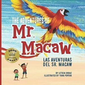The Adventures of Mr. Macaw, Las Aventuras del Sr. Macaw, Paperback - Yana Popova imagine
