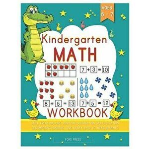 Kindergarten Math Workbook: Kindergarten and 1st Grade Workbook Age 5 - 7 - Early Reading and Writing, Numbers 0-20, Addition and Subtraction Acti - F imagine