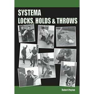 Systema Locks, Holds & Throws, Paperback - Robert Poyton imagine