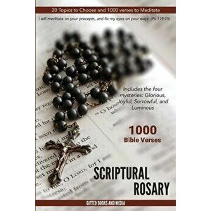 Scriptural Rosary: 1000 Bible Verses, Paperback - Charles Michael imagine