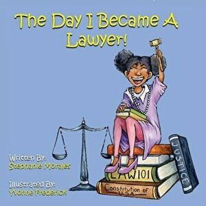 The Day I Became A Lawyer, Paperback - Luis Morales imagine