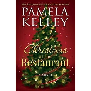 Christmas at the Restaurant, Paperback - Pamela M. Kelley imagine