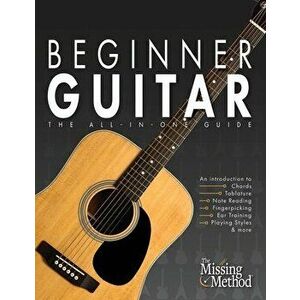 Beginner Guitar: The All-in-One Guide, Paperback - Christian J. Triola imagine