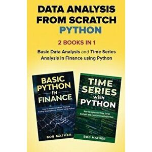 Data Analysis from Scratch with Python Bundle: Basic Data Analysis and Time Series Analysis in Finance using Python - Bob Mather imagine