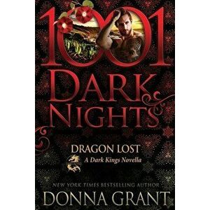 Dragon Lost: A Dark Kings Novella, Paperback - Donna Grant imagine