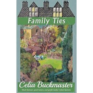 Family Ties, Paperback - Celia Buckmaster imagine