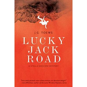 Lucky Jack Road, Paperback - J. G. Toews imagine