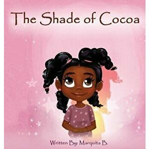 The Shade of Cocoa, Hardcover - Marquita B imagine