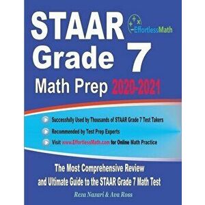 STAAR Grade 7 Math Prep 2020-2021: The Most Comprehensive Review and Ultimate Guide to the STAAR Grade 7 Math Test - Ava Ross imagine