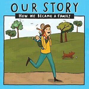 Our Story 016smsd2: How We Became a Family, Paperback - *** imagine
