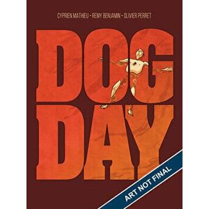 Dog Days, Paperback - Cyprien Mathieu imagine
