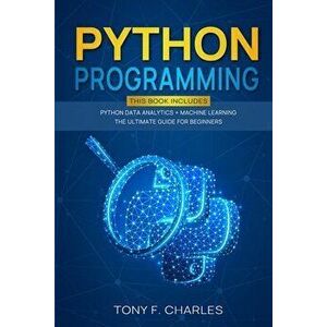 python programming, Paperback - Tony F. Charles imagine