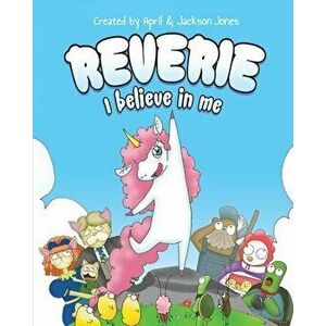 Reverie: I Believe In Me, Paperback - April Jones imagine