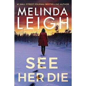 See Her Die, Paperback - Melinda Leigh imagine