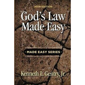 God's Law Made Easy, Paperback - Kenneth L. Gentry imagine
