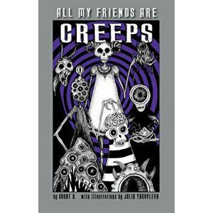 All My Friends Are Creeps, Hardcover - Count D imagine