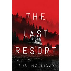 The Last Resort, Paperback - Susi Holliday imagine