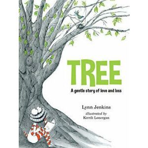 Tree: A Gentle Story of Love and Loss, Paperback - Lynn Jenkins imagine