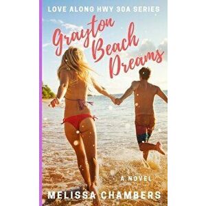 Grayton Beach Dreams, Paperback - Melissa Chambers imagine