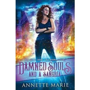Damned Souls and a Sangria, Paperback - Annette Marie imagine