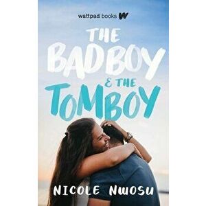 The Bad Boy and the Tomboy, Paperback - Nicole Nwosu imagine