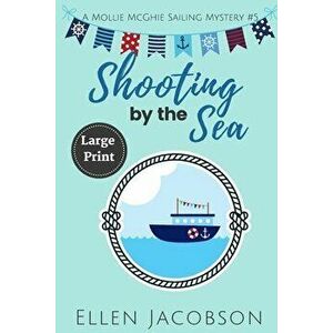 Shooting by the Sea: Large Print Edition, Paperback - Ellen Jacobson imagine