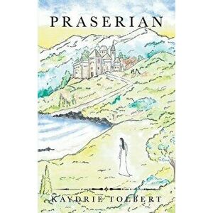 Praserian, Paperback - Kaydrie Tolbert imagine