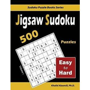 Jigsaw Sudoku: 500 Easy to Hard, Paperback - Khalid Alzamili imagine
