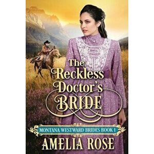 The Reckless Doctor's Bride, Paperback - Amelia Rose imagine