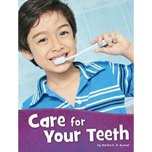 Care for Your Teeth, Hardcover - Martha E. H. Rustad imagine