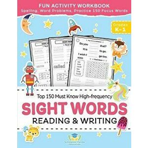 Sight Words Top 150 Must Know High-frequency Kindergarten & 1st Grade: Fun Reading & Writing Activity Workbook, Spelling, Focus Words, Word Problems - imagine
