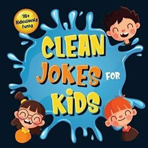 110 Ridiculously Funny Clean Jokes for Kids: So Terrible, Even Adults & Seniors Will Laugh Out Loud! - Hilarious & Silly Jokes and Riddles for Kids ( imagine