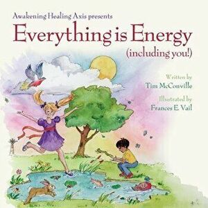 Everything is Energy (including you!), Paperback - Frances E. Vail imagine