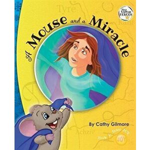 A Mouse and a Miracle: The Virtue of Humility: Book One in the Tiny Virtue Heroes Series, Paperback - Jean Schoonover-Egolf imagine