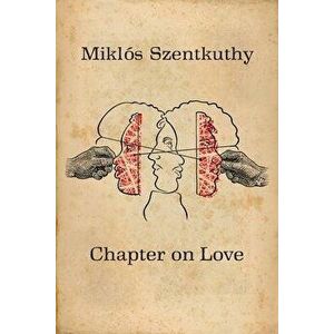 Chapter On Love, Paperback - Miklós Szenkuthy imagine