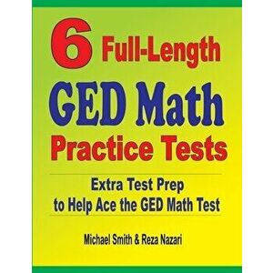 6 Full-Length GED Math Practice Tests: Extra Test Prep to Help Ace the GED Math Test, Paperback - Michael Smith imagine