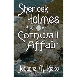 Sherlock Holmes and The Cornwall Affair, Paperback - Johanna Rieke imagine