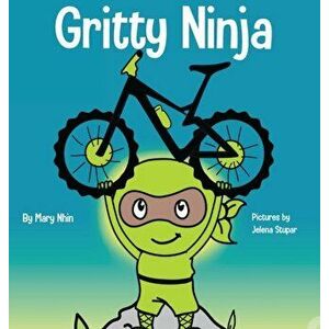 Gritty Ninja: A Children's Book About Dealing with Frustration and Developing Perseverance, Hardcover - Grow Grit Press imagine
