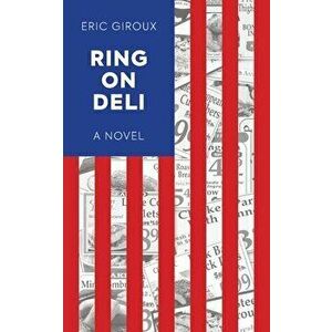 Ring On Deli, Paperback - Eric Giroux imagine
