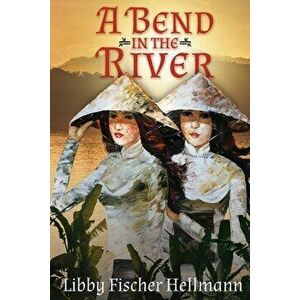 A Bend in the River, Paperback - Libby Fischer Hellmann imagine
