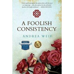 A Foolish Consistency, Paperback - Andrea Weir imagine