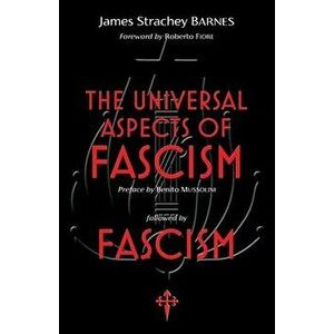 The Universal Aspects of Fascism & Fascism, Paperback - James Strachey Barnes imagine