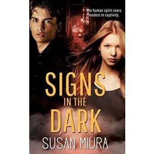 Signs in the Dark, Paperback - Susan Miura imagine