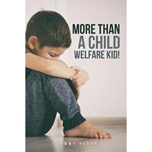 More Than a Child Welfare Kid!: no, Paperback - Tommy Hearn imagine