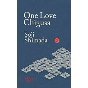 One Love Chigusa, Paperback - Soji Shimada imagine